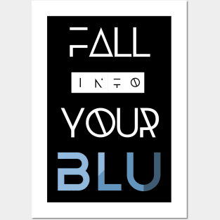 Fall into Your BLU Posters and Art